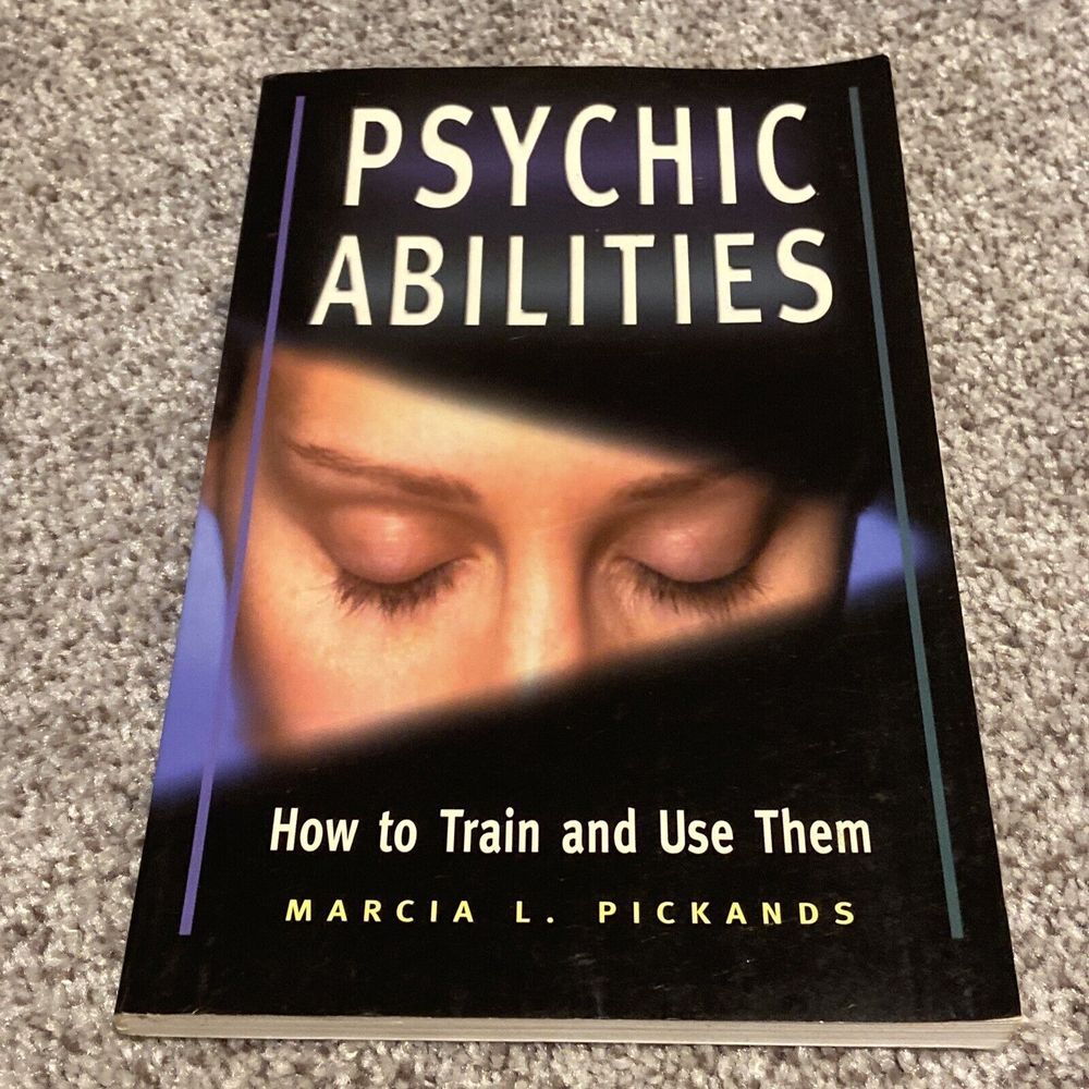 Psychic‎ Abilities: How to Train and Use Them by Pickands, Marcia L.